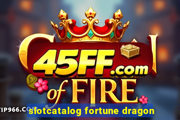 slotcatalog fortune dragon